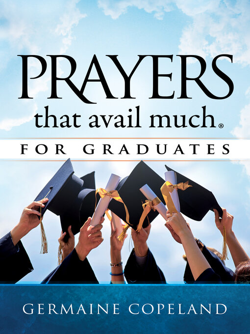 Title details for Prayers that Avail Much for Graduates by Germaine Copeland - Available